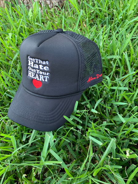 Get That Hate Out Your Heart Trucker Hat (black and White)