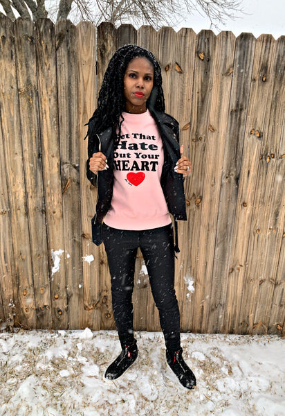 Get That Hate Out Your Heart (Pink) sweatshirt